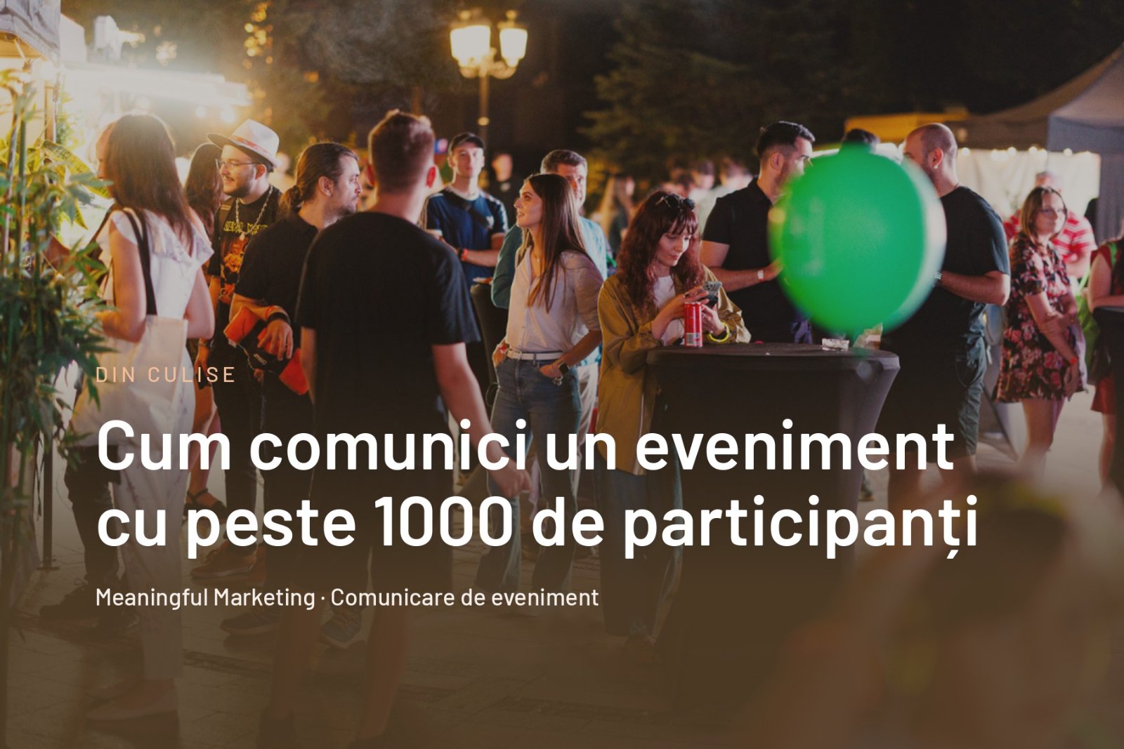 Din culisele comunicării unui eveniment cu peste 1000 de participanți